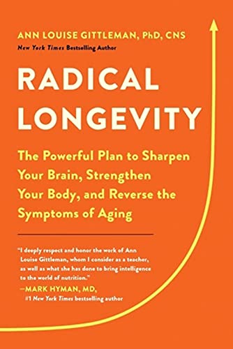 Stock image for Radical Longevity: The Powerful Plan to Sharpen Your Brain, Strengthen Your Body, and Reverse the Symptoms of Aging for sale by HPB-Emerald