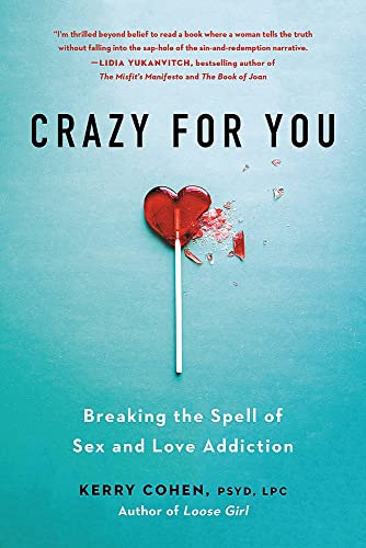 Stock image for Crazy for You: Breaking the Spell of Sex and Love Addiction for sale by SecondSale