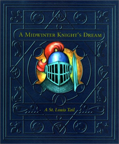 9780738300009: A Midwinter Knight's Dream: A St. Louis Tale (Pass the Book for Literacy) by