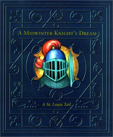 9780738300009: A Midwinter Knight's Dream: A St. Louis Tale (Pass the Book for Literacy)