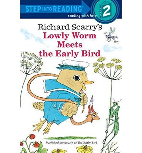 Lowly Worm Meets The Early Bird (Turtleback School & Library Binding Edition) (9780738363943) by Scarry, Richard