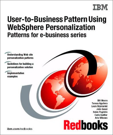 9780738419657: User-To-Business Pattern Using Websphere Personalization Patterns for E-Business Series