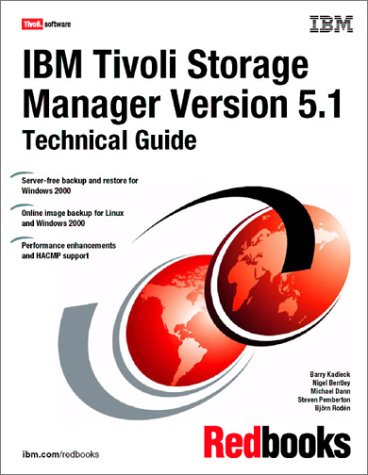 Beispielbild fr IBM Tivoli Storage Manager Version 5.1 Technical Guide zum Verkauf von medimops