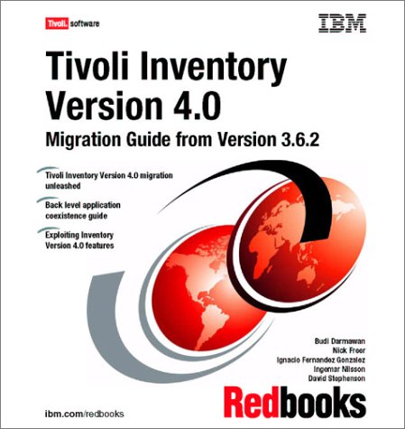 Imagen de archivo de Tivoli Inventory Version 4.0 Migration Guide from Version 3.6.2 (IBM Redbooks) a la venta por HPB-Red