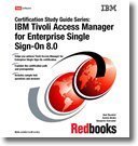 9780738433219: IBM Tivoli Access Manager for Enterprise Single Sign-on 8.0 (Certification Study Guide Series)