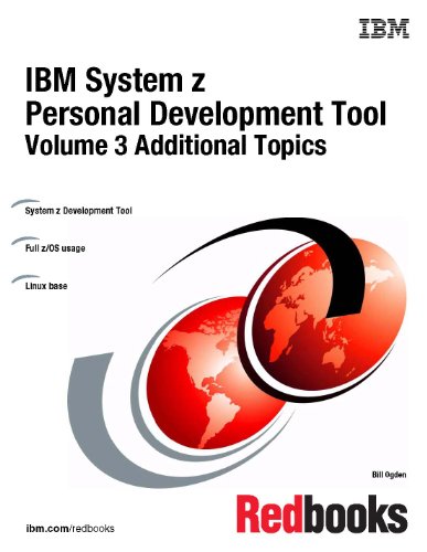 IBM System Z Personal Development Tool: Additional Topics (9780738434087) by IBM Redbooks