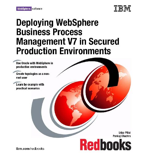 Deploying Websphere Business Process Management V7 in Secured Production Environments (9780738434889) by IBM Redbooks