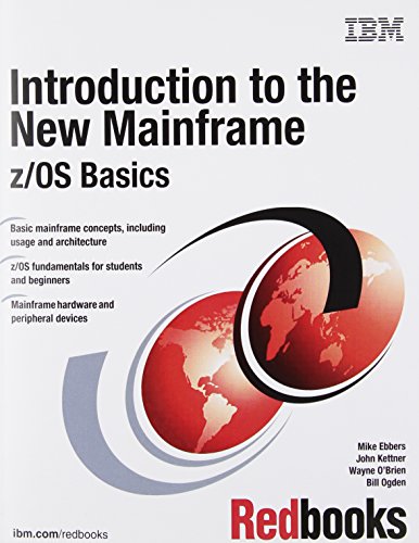 Introduction to the New Mainframe: z/OS Basics (9780738435343) by Mike Ebbers; John Kettner; Wayne O'Brien; Bill Ogden