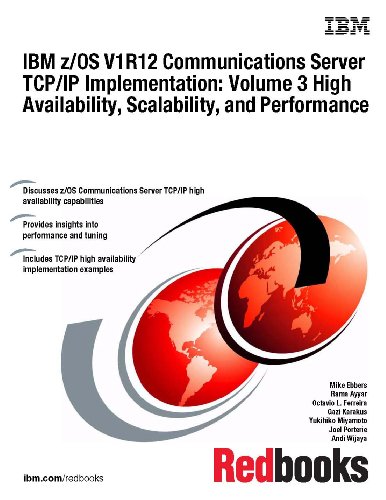 IBM z/OS V1R12 Communications Server TCP/IP Implementation: High Availability, Scalability, and Performance (9780738435503) by Ebbers, Mike; Ayyar, Rama; Ferreira, Octavio L.; Karakus, Gazi; Miyamoto, Yukihiko