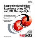 Imagen de archivo de Responsive Mobile User Experience Using Mqtt and IBM Messagesight a la venta por WorldofBooks