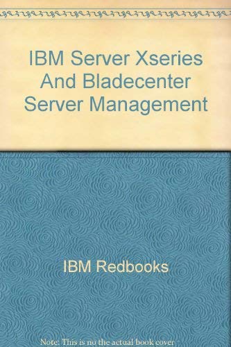 Stock image for IBM EServer xSeries and BladeCenter Server Management [IBM Redbooks SG24-6495-00] for sale by Tiber Books