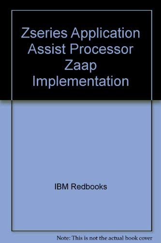 Zseries Application Assist Processor Zaap Implementation (9780738490953) by IBM Redbooks; Rogers, Paul; Fadel, Luiz; Ferreira, Fernando