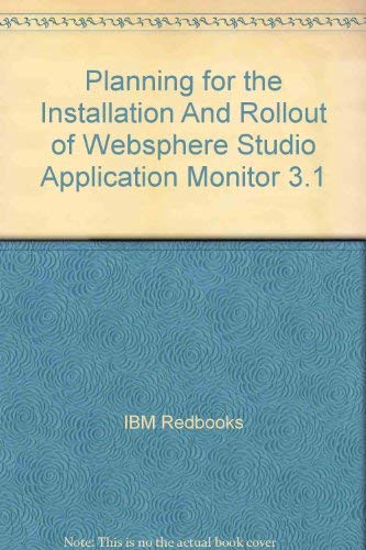 Planning for the Installation And Rollout of Websphere Studio Application Monitor 3.1 (9780738492230) by IBM Redbooks; Khimani, Bina; Mackler, Richard