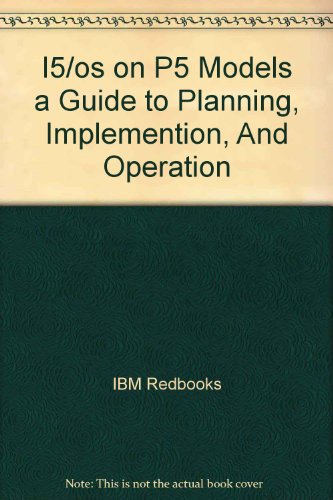 Stock image for i5/OS on IBM e-server p5 Models: A Guide to Planning, Implementation, and Operation [IBM Redbooks SG24-8001-00] for sale by Tiber Books