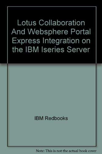 Stock image for Lotus Collaboration and Websphere Portal Express Integration on the IBM eserver [IBM Redbooks SG24-6337-00] for sale by Tiber Books