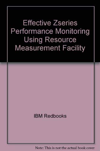 9780738492353: Effective Zseries Performance Monitoring Using Resource Measurement Facility