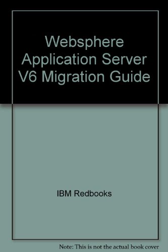 Imagen de archivo de WebSphere Application Server V6 Migration Guide [IBM Redbooks SG24-6369-00] a la venta por Tiber Books