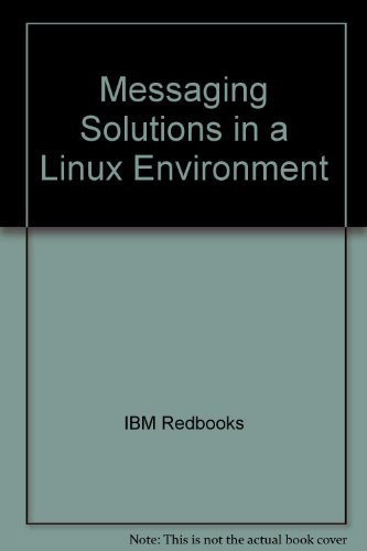 Messaging Solutions in a Linux Environment (9780738493572) by IBM Redbooks