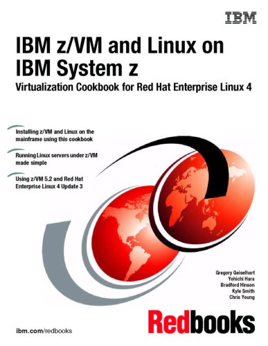 IBM Z/Vm and Linux on IBM System Z: Virtualization Cookbook for Red Hat Enterprise Linux 4 (9780738494951) by IBM Redbooks
