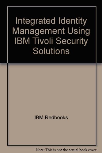 Integrated Identity Management Using IBM Tivoli Security Solutions (9780738497846) by IBM Redbooks