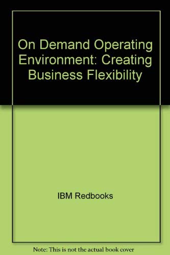Beispielbild fr On Demand Operating Environment: Creating Business Flexibility zum Verkauf von Wonder Book