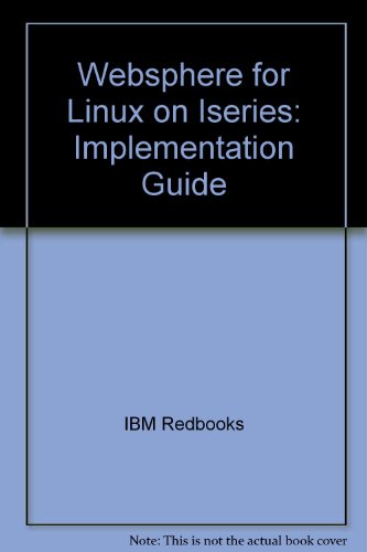 Websphere for Linux on Iseries: Implementation Guide (9780738498959) by IBM Redbooks