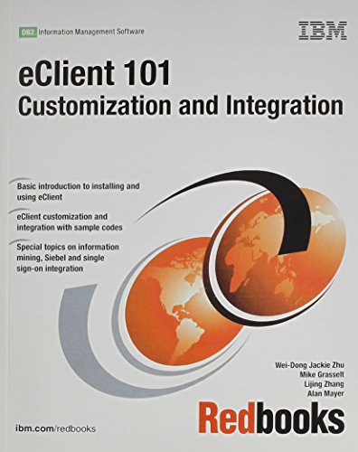 Stock image for eClient 101 Customization and Integration [IBM Redbooks SG24-6964-00] for sale by Tiber Books