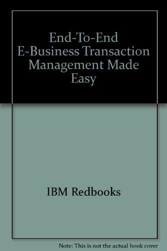End-To-End E-Business Transaction Management Made Easy (9780738499321) by IBM Redbooks