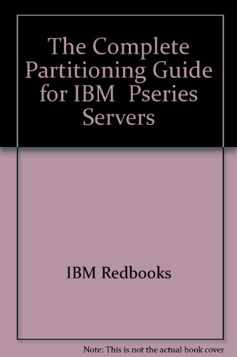 9780738499444: The Complete Partitioning Guide for IBM Pseries Servers