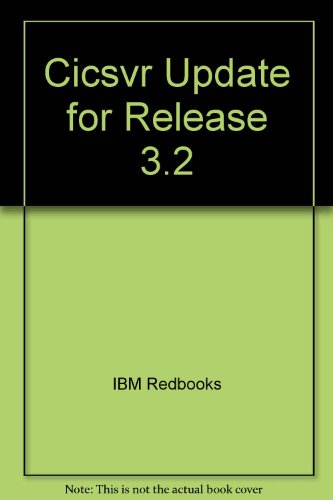 Cicsvr Update for Release 3.2 (9780738499666) by IBM Redbooks