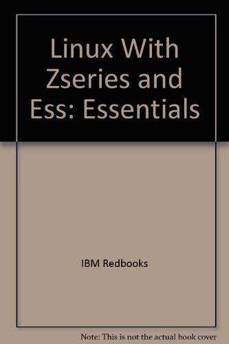 Linux With Zseries and Ess: Essentials (9780738499987) by IBM Redbooks; Dufrasne, Bertrand; Skilton, Don; Wright, Jonathan