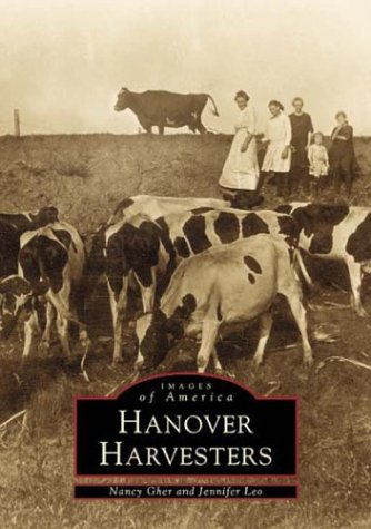 Hanover Harvesters (Images of America) (9780738500218) by Gher, Nancy; Leo, Jennifer