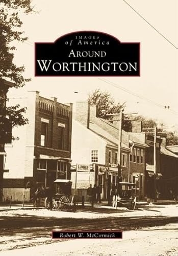 Stock image for Around Worthington (Images of America: Ohio) for sale by SecondSale