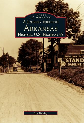 Stock image for A Journey Through Arkansas Historic U.S. Highway 67 for sale by ThriftBooks-Atlanta