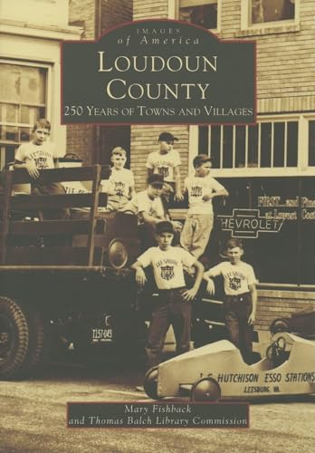 Imagen de archivo de Loudoun County: 250 Years of Towns and Villages (Images of America: Virginia) a la venta por Wonder Book