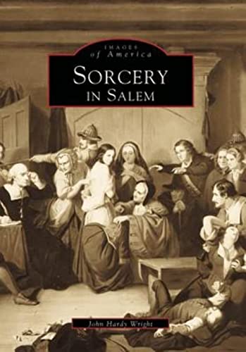 9780738500843: Sorcery in Salem (Images of America)