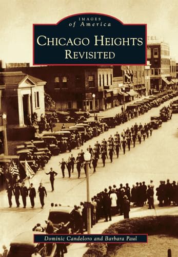 

Chicago Heights Revisited (Images of America: Illinois) [Soft Cover ]