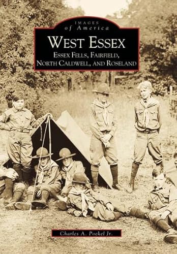 9780738501413: West Essex, Essex Fells, Fairfield, North Caldwell, and Roseland (Images of America)