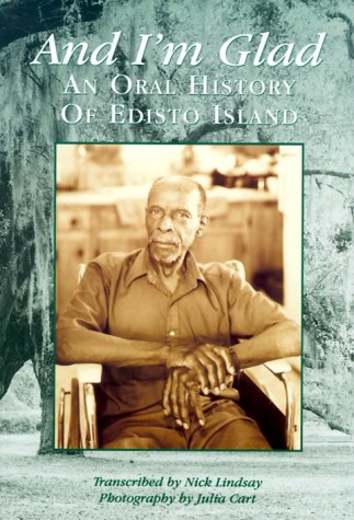 Imagen de archivo de And I'm Glad: An Oral History of Edisto Island a la venta por Front Cover Books