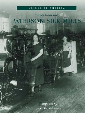 Stock image for Voices from the Paterson Silk Mills (Voices of America) for sale by Open Books