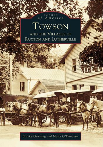 9780738502267: Towson and the Villages of Ruxton and Lutherville (Images of America)