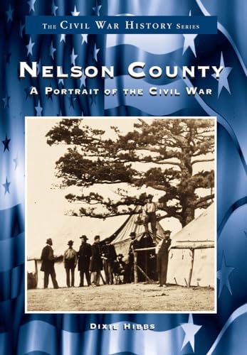 Stock image for Nelson County:: A Portrait of the Civil War (Civil War Series) for sale by KuleliBooks