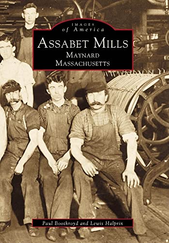 9780738502625: Assabet Mills Maynard Massachusetts (Images of America: Massachusetts)
