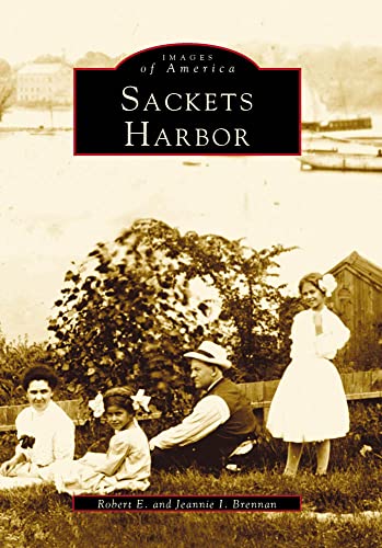 Beispielbild fr Sackets Harbor (Images of America: New York) zum Verkauf von Open Books