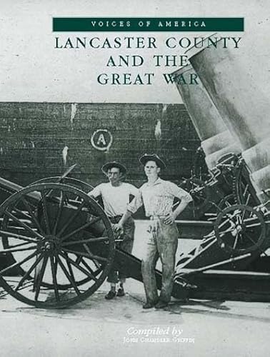9780738502922: Lancaster County & the Great War (Voices of America)