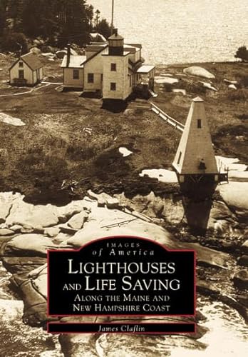 Stock image for LIGHTHOUSES AND LIFE SAVING ALONG THE MAINE AND NEW HAMPSHIRE COAST (SIGNED BY THE AUTHOR) for sale by Maiden Voyage Booksellers