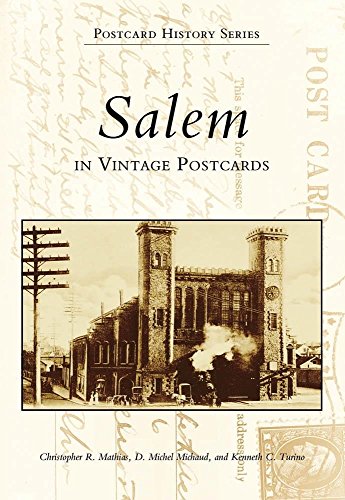 Salem in Vintage Postcards (Postcard History: Massachusetts) (9780738503301) by Christopher R. Mathias; Michael Michaaud; Kenneth Turino