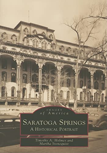 9780738504384: Saratoga Springs: A Historical Portrait (NY) (Images of America)