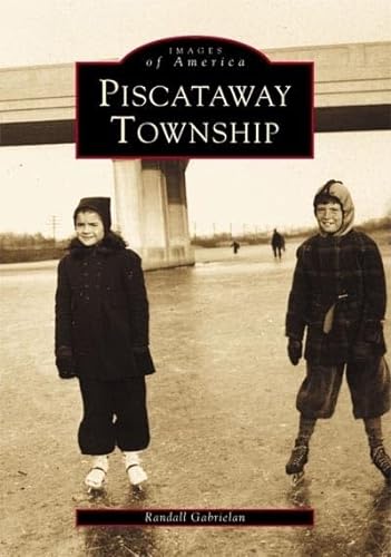 Piscataway Township (NJ) (Images of America) (9780738504391) by Randall Gabrielan