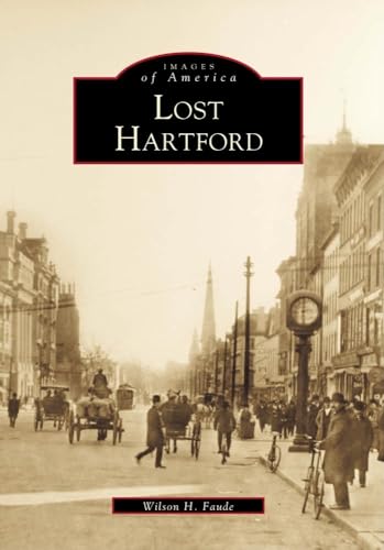 Imagen de archivo de Lost Hartford (Images of America) a la venta por Wonder Book
